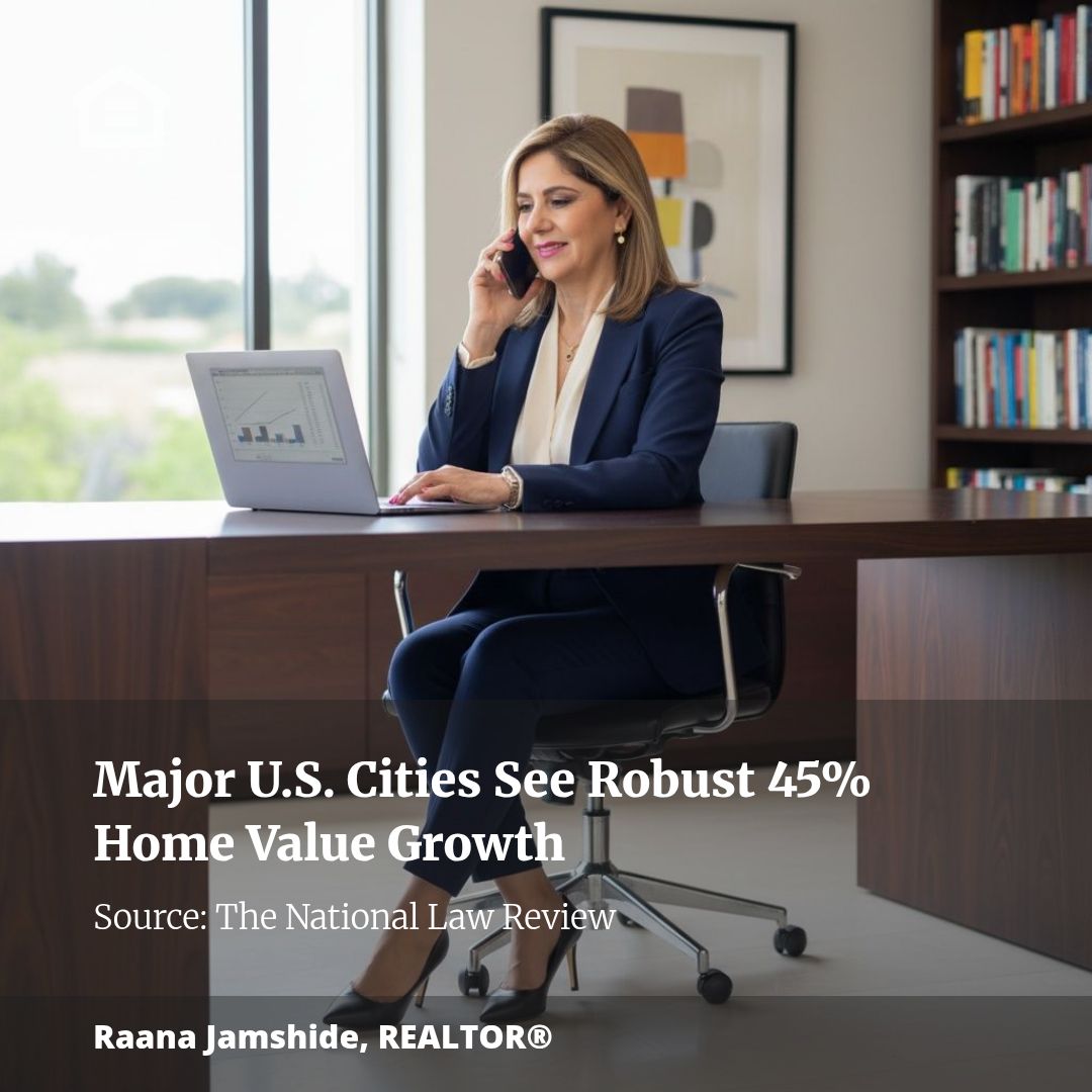 Major U.S. Cities See Robust 45% Home Value Growth